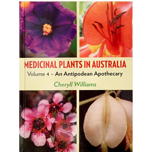 Medicinal Plants in Australia VOL 4 - Cheryll Williams