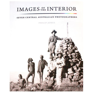 Images of the Interior - Seven Central Australian Photographers