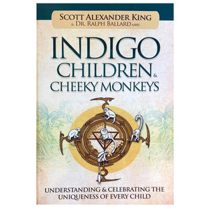 Indigo Children & Cheeky Monkeys - Scott Alexander King