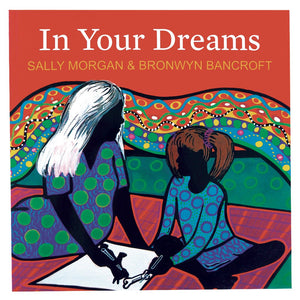 In Your Dreams - Sally Morgan and Bronwyn Bancroft
