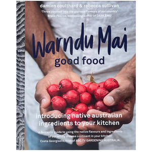 Warndu Mai (Good Food) - Introducing native Australian ingredients to your kitchen