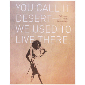 You call it Desert - We used to live there. Pat Lowe with Jimmy Pike