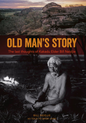 Old Man’s Story - Bill Neidjie
