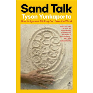 Sand Talk - How Indigenous thinking can change the world - Tyson Yunkaporta