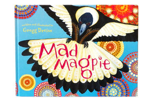 Mad Magpie - Gregg Dreise