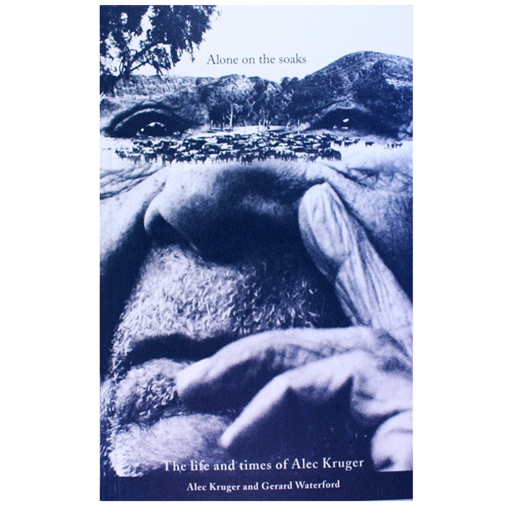 Alone on the Soaks - The life and times of Alec Kruger - Alec Kruger and Gerard Waterford