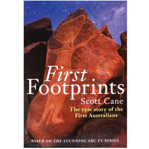 First Footprints -The epic story of First Australians by Scott Cane