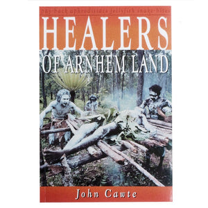 Healers Of Arnhem Land - John Cawte