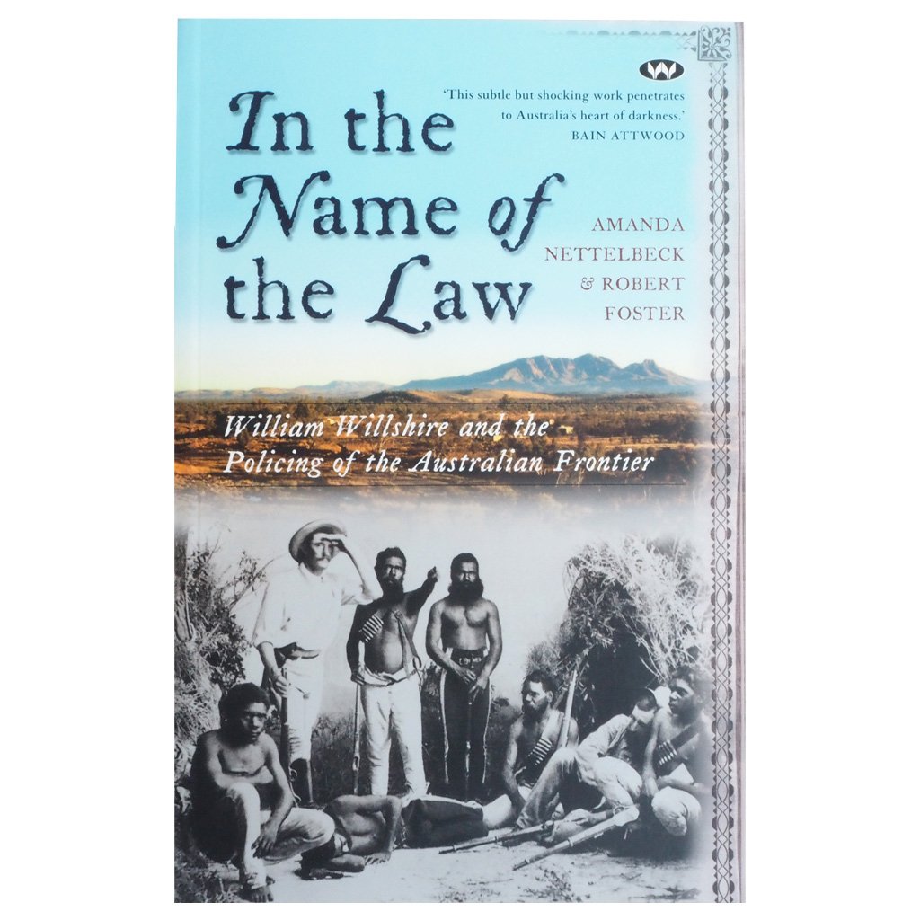 In the Name of the Law - Amanda Nettlebeck and Robert Foster