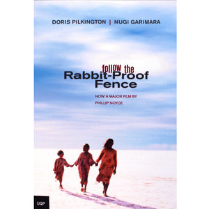 Follow the rabbit proof fence - Doris Pilkington/Nugi Garimara