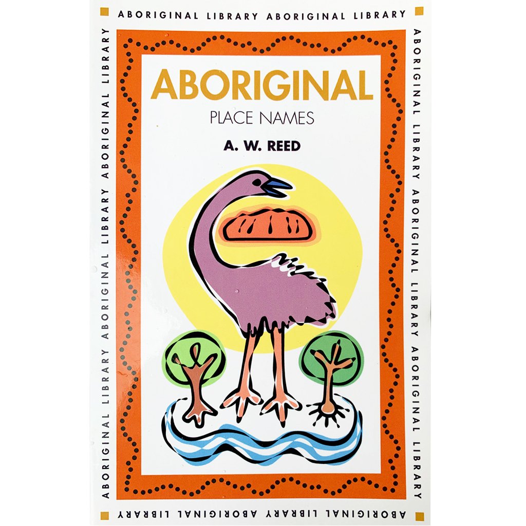 Aboriginal Place Names - A W Reed