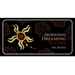 Aboriginal Dreaming Totems - Mel Brown
