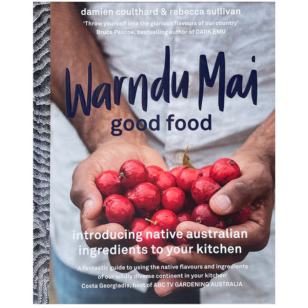 Warndu Mai (Good Food) Introducing native Australian ingredients to