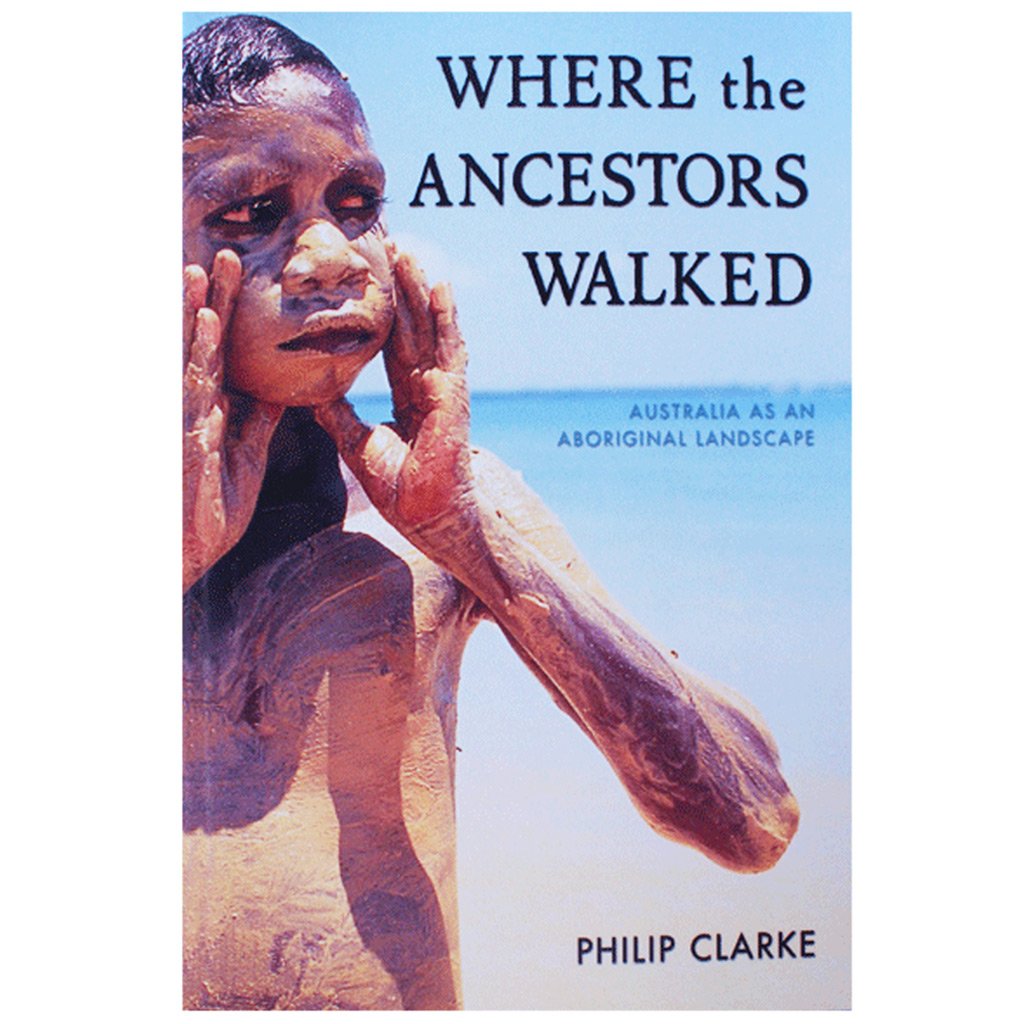 Where the Ancestors Walked - Philip Clarke