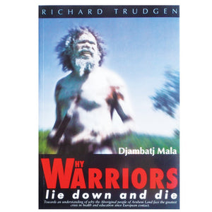 Why Warriors lie down and die - Richard Trudgen